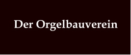 Der Orgelbauverein